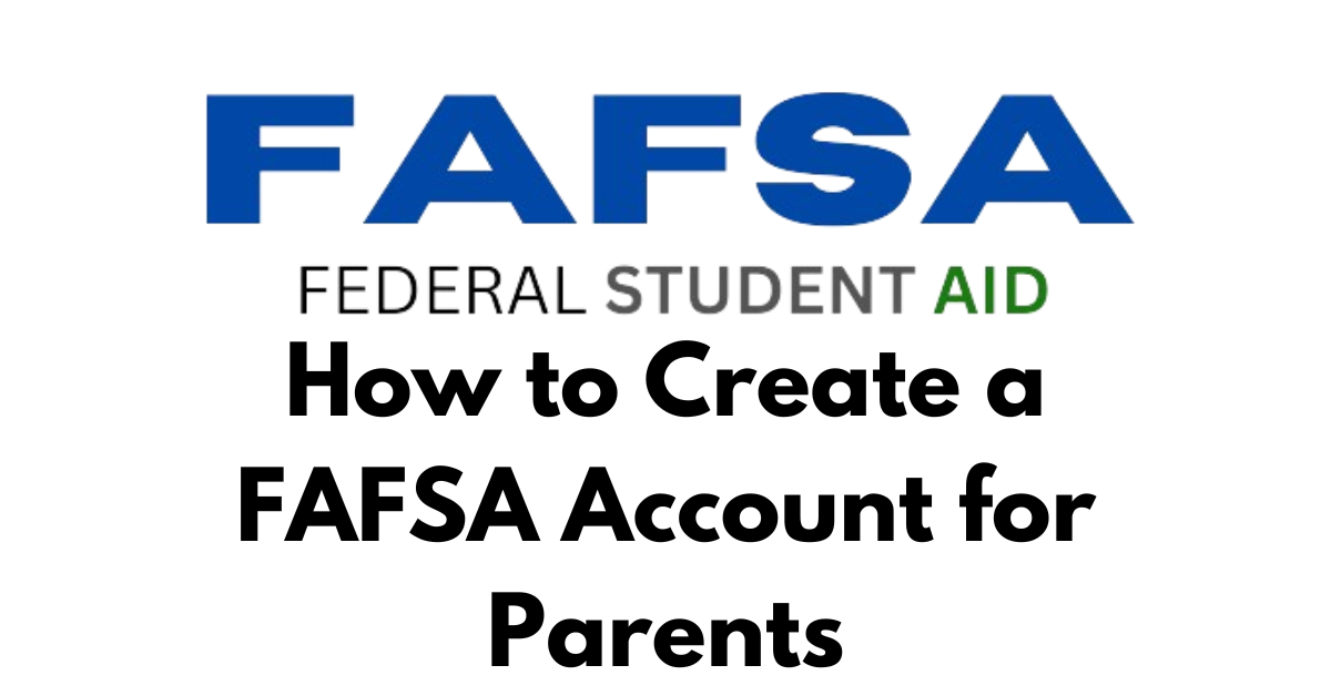 How to Create a FAFSA Account for Parents