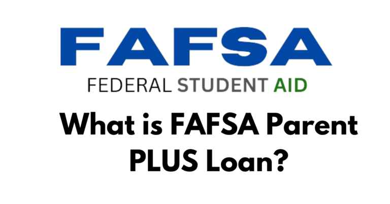 What is FAFSA Parent PLUS Loan