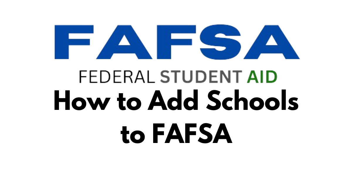 how to add schools to fafsa